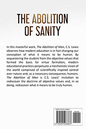 The Abolition of Sanity: C.S. Lewis on the Consequences of Modernism,Used