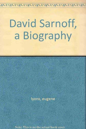 David Sarnoff a Biography,Used