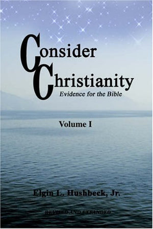 Consider Christianity: Evidence for the Bible,Used