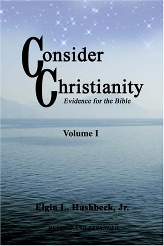 Consider Christianity: Evidence for the Bible,Used
