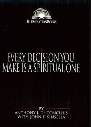 Every Decision You Make Is A Spiritual One (Illumination Books),New
