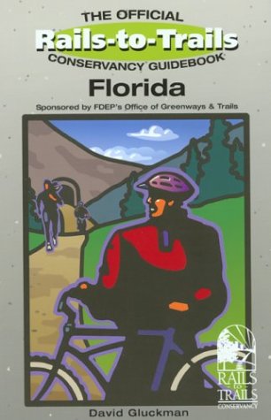 RailsToTrails Florida: The Official Conservancy Guidebook (Great RailTrails Series),Used