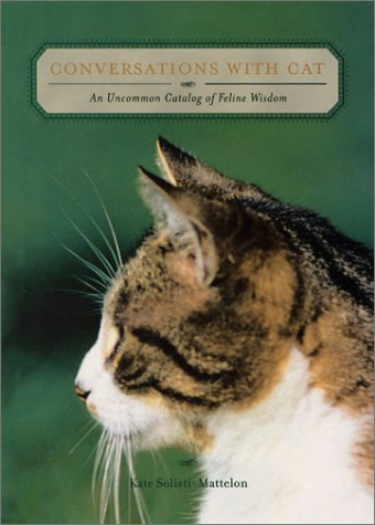 Conversations with Cat: An Uncommon Catalog of Feline Wisdom,Used