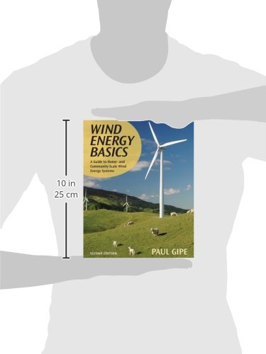 Wind Energy Basics: A Guide to Home and Community Scale WindEnergy Systems,Used