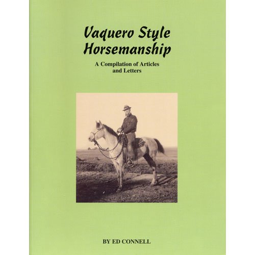 Vaquero Style Horsemanship : A Compilation of Articles and Letters,Used