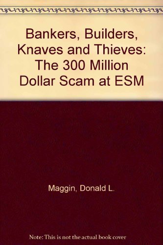 Bankers, Builders, Knaves, and Thieves: The $300 Million Scam at Esm,Used