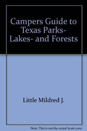 Campers Guide to Texas Parks, Lakes, and Forests,Used