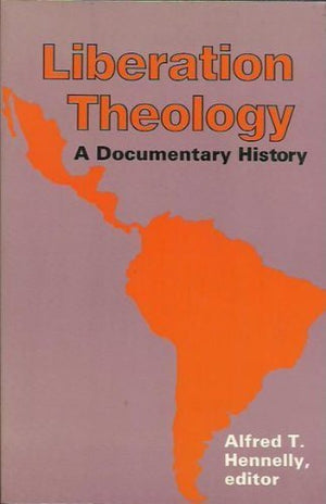 Liberation Theology: A Documentary History,New