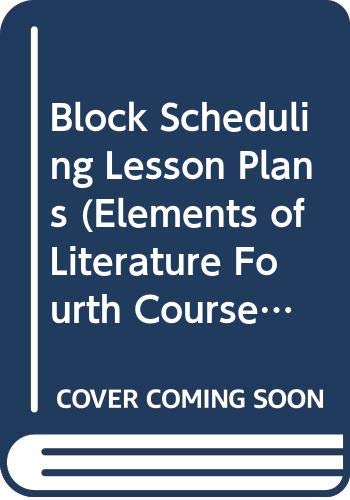 Block Scheduling Lesson Plans (Elements of Literature Fourth Course with Readings in World Literatur,Used
