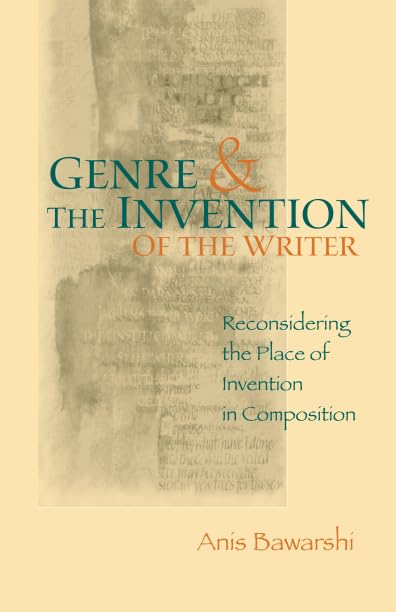 Genre And The Invention Of The Writer: Reconsidering the Place of Invention in Composition,Used