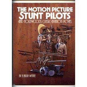Motion Picture Stunt Pilots And Hollywood'S Classic Aviation Movies,Used