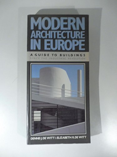 Modern Architecture in Europe: A Guide to Buildings Since the Industrial Revolution,Used
