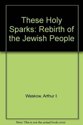 These Holy Sparks: The Rebirth Of The Jewish People,Used