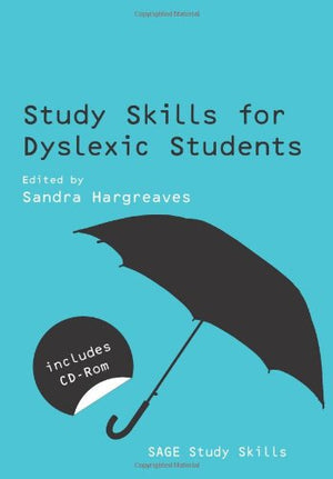 Study Skills for Dyslexic Students (SAGE Study Skills Series)