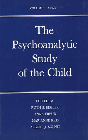 The Psychoanalytic Study Of The Child: Volume 31 (The Psychoanalytic Study Of The Child Se)-new,New
