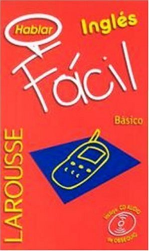 Hablar Ingles Facil/ Easy English Talking (Larousse Facil) (Spanish and English Edition),Used