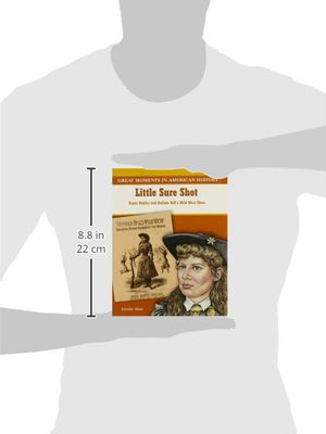 Little Sure Shot: Annie Oakley Stars in Buffalo Bill's Wild West Show (Great Moments in American History),Used