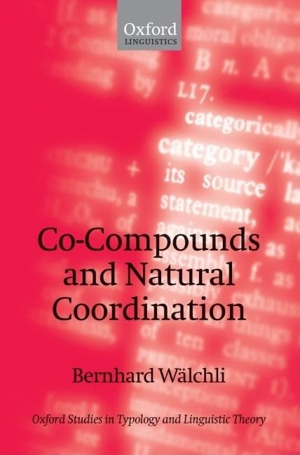 CoCompounds and Natural Coordination (Oxford Studies in Typology and Linguistic Theory),Used