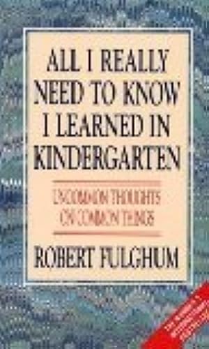 All I Really Need To Know I Learned In Kindergarten-used