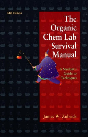The Organic Chem Lab Survival Manual: A Student Guide to Techniques,Used