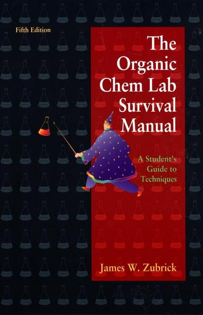 The Organic Chem Lab Survival Manual: A Student Guide to Techniques,Used