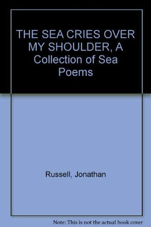 The Sea Cries over My Shoulder