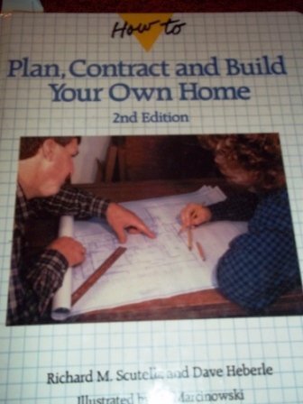 How to Plan, Contract, and Build Your Own Home,Used