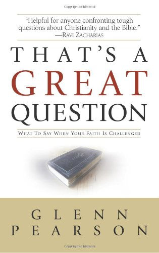 That's a Great Question: What to Say When your Faith is Challenged,Used