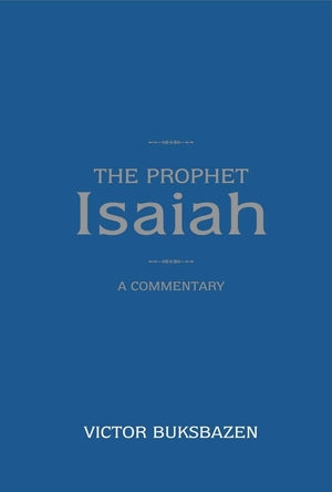 The Prophet Isaiah: A Commentary,New