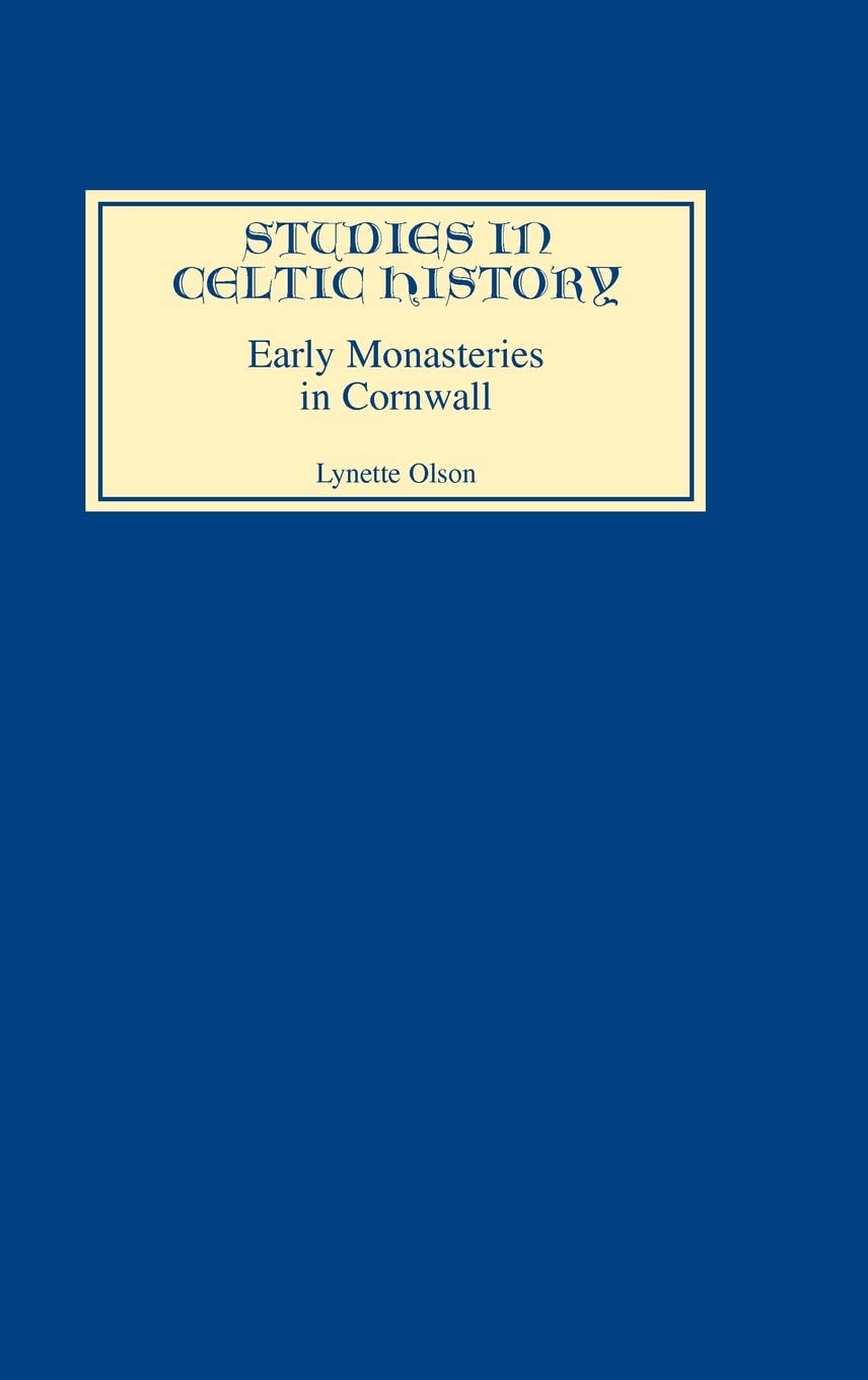 Early Monasteries In Cornwall (Studies In Celtic History, 11)