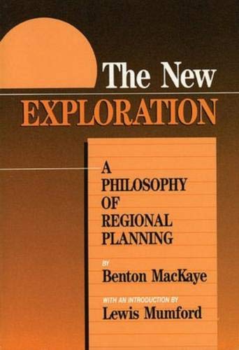 The New Exploration: A Philosophy of Regional Planning,New