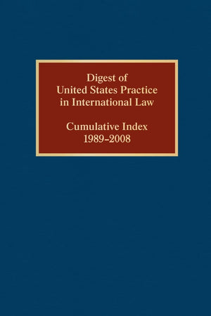 Digest of United States Practice in International Law, Cumulative Index 19892008 (Digest of US Practice in International Law),Used