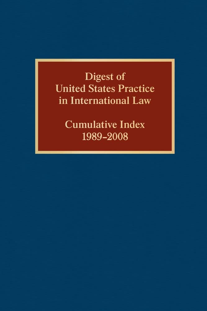 Digest of United States Practice in International Law, Cumulative Index 19892008 (Digest of US Practice in International Law),Used