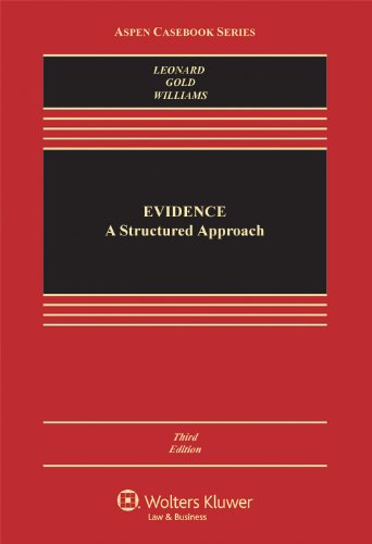 Evidence: A Structured Approach, Third Edition (Aspen Casebook Series),New
