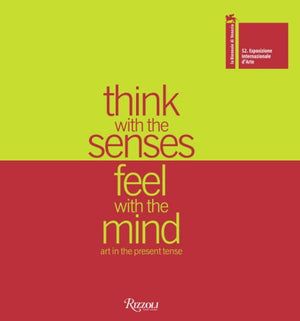 Think with the Senses Feel with the Mind Art in the Present Tense: La Biennale di Venezia,Used