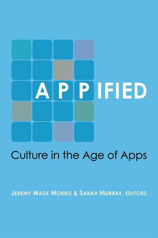 Appified: Culture in the Age of Apps,Used