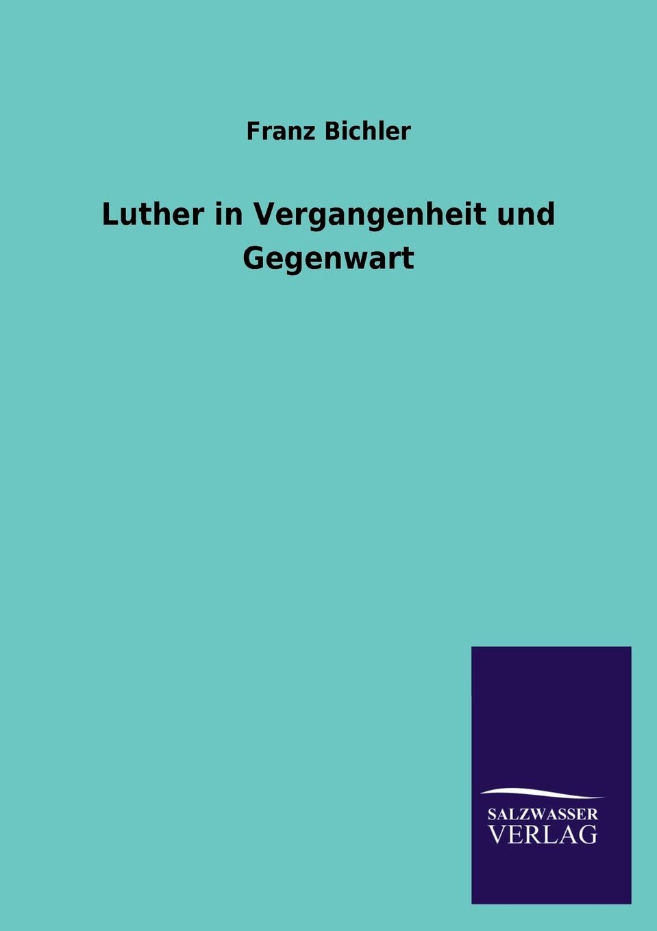 Luther in Vergangenheit und Gegenwart (German Edition),Used