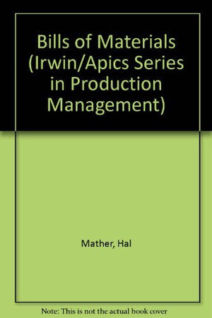 Bills of Materials (IRWIN/APICS SERIES IN PRODUCTION MANAGEMENT),Used
