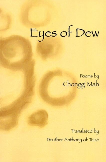 Eyes Of Dew: Selected Poems Of Chonggi Mah (Korean Voices)