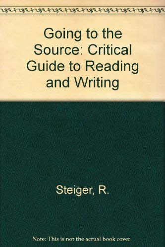 Going to the Source: A Guide to Critical Reading and Writing,Used