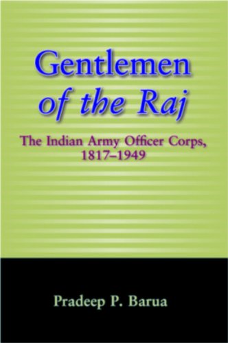 Gentlemen Of The Raj: The Indian Army Officer Corps, 18171949,Used