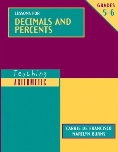 Teaching Arithmetic: Lessons for Decimals and Percents, Grades 56,New