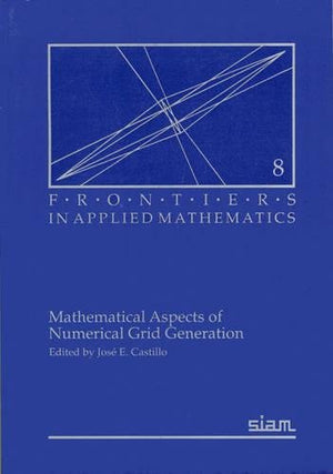 Mathematical Aspects of Numerical Grid Generation (Frontiers in Applied Mathematics, Series Number 8),Used