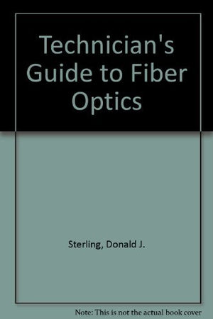 Technician's Guide to Fiber Optics,Used