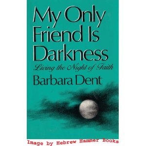 My Only Friend Is Darkness: Living the Night of Faith,Used