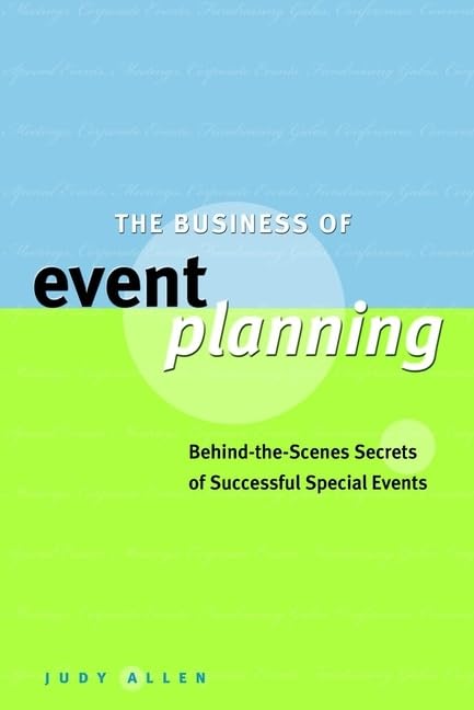 The Business of Event Planning: BehindtheScenes Secrets of Successful Special Events,Used