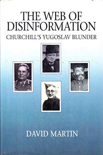 The Web of Disinformation: Churchill's Yugoslav Blunder,Used