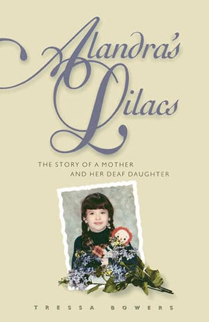 Alandra's Lilacs: The Story of a Mother and Her Deaf Daughter,Used