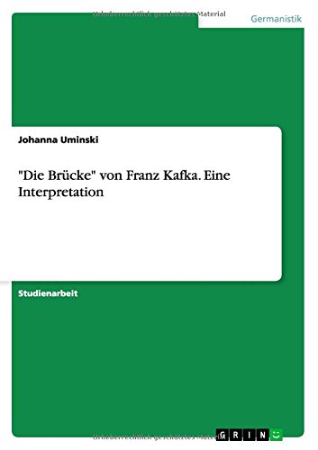 Die Brucke' Von Franz Kafka. Eine Interpretation (German Edition),Used