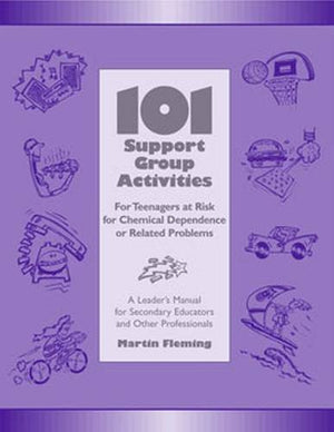 101 Support Group Activities for Teenagers at Risk for Chemical Dependence or Related Problems,New